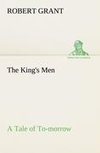 The King's Men A Tale of To-morrow
