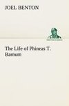 The Life of Phineas T. Barnum