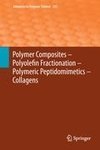 Polymer Composites - Polyolefin Fractionation - Polymeric Peptidomimetics - Collagens