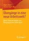 Übergänge in eine neue Arbeitswelt?