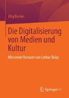 Die Digitalisierung von Medien und Kultur