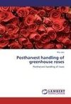 Postharvest handling of greenhouse roses