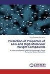 Prediction of Properties of Low and High Molecular Weight Compounds