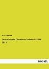 Deutschlands Chemische Industrie 1888 - 1913