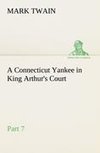 A Connecticut Yankee in King Arthur's Court, Part 7.