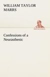 Confessions of a Neurasthenic