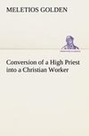 Conversion of a High Priest into a Christian Worker