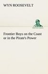 Frontier Boys on the Coast or in the Pirate's Power