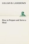 How to Prepare and Serve a Meal; and Interior Decoration
