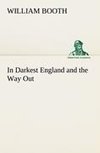 In Darkest England and the Way Out