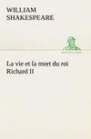 La vie et la mort du roi Richard II