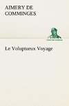 Le Voluptueux Voyage