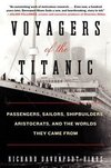 Voyagers of the Titanic: Passengers, Sailors, Shipbuilders, Aristocrats, and the Worlds They Came from