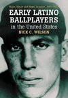 Wilson, N:  Early Latino Ballplayers in the United States