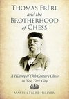 Hillyer, M:  Thomas Frere and the Brotherhood of Chess