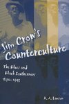 Jim Crow's Counterculture