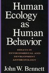 Bennett, J: Human Ecology as Human Behavior