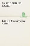 Letters of Marcus Tullius Cicero