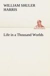 Life in a Thousand Worlds