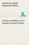 L'illustre comédien, ou Le martyre de Sainct Genest