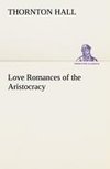 Love Romances of the Aristocracy