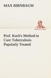 Prof. Koch's Method to Cure Tuberculosis Popularly Treated