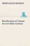 Recollections of Calcutta for over Half a Century