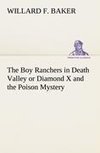 The Boy Ranchers in Death Valley or Diamond X and the Poison Mystery