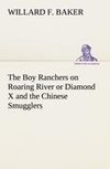 The Boy Ranchers on Roaring River or Diamond X and the Chinese Smugglers