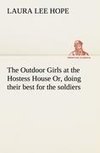 The Outdoor Girls at the Hostess House Or, doing their best for the soldiers