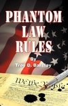 Phantom Law Rules