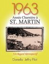 1963 - Une Année Charnière à St. Martin