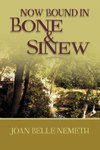 Now Bound In Bone And Sinew