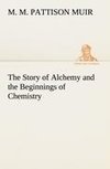 The Story of Alchemy and the Beginnings of Chemistry