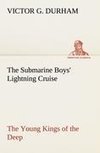 The Submarine Boys' Lightning Cruise The Young Kings of the Deep