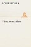 Thirty Years a Slave