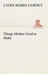 Things Mother Used to Make