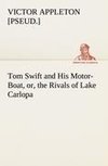 Tom Swift and His Motor-Boat, or, the Rivals of Lake Carlopa