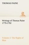 Writings of Thomas Paine - Volume 2 (1779-1792): the Rights of Man