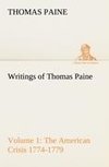 Writings of Thomas Paine - Volume 1 (1774-1779): the American Crisis