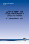 Dynamic Models and Structural Estimation in Corporate Finance