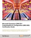 Microsoft Dynamics Crm 2011 Customization & Configuration (Mb2-866) Certification Guide