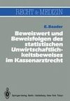 Beweiswert und Beweisfolgen des statistischen Unwirtschaftlichkeits- beweises im Kassenarztrecht