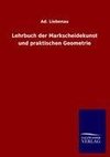 Lehrbuch der Markscheidekunst und praktischen Geometrie