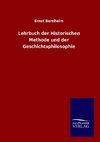 Lehrbuch der Historischen Methode und der Geschichtsphilosophie