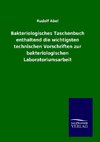 Bakteriologisches Taschenbuch enthaltend die wichtigsten technischen Vorschriften zur bakteriologischen Laboratoriumsarbeit