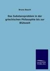 Das Substanzproblem in der griechischen Philosophie bis zur Blütezeit