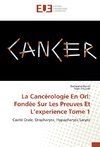 La Cancérologie En Orl: Fondée Sur Les Preuves Et L'experience Tome 1