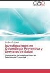 Investigaciones en Odontología Preventiva y Servicios de Salud