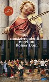 Die musizierenden Engel im Kölner Dom